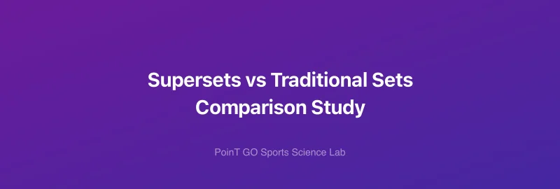 Supersets vs Traditional Sets Comparison Study