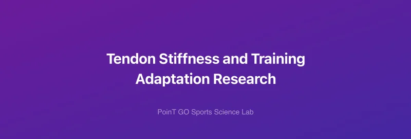 Tendon Stiffness and Training Adaptation Research
