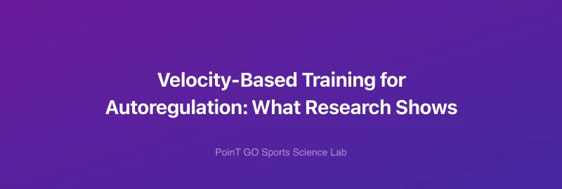 Velocity-Based Training for Autoregulation: What Research Shows