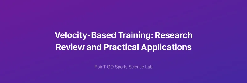Velocity-Based Training: Research Review and Practical Applications