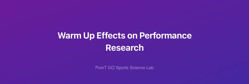 Warm Up Effects on Performance Research
