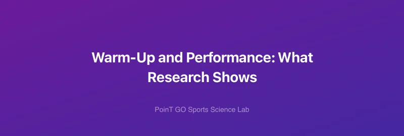 Warm-Up and Performance: What Research Shows