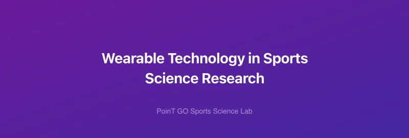 Wearable Technology in Sports Science Research