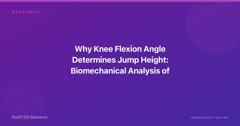 Why Knee Flexion Angle Determines Jump Height: Biomechanical Analysis of Countermovement Depth