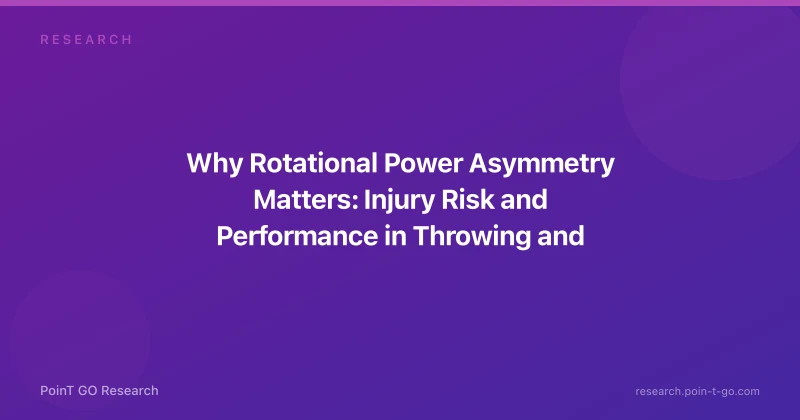 Why Rotational Power Asymmetry Matters: Injury Risk and Performance in Throwing and Striking Sports