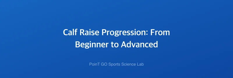 Calf Raise Progression: From Beginner to Advanced