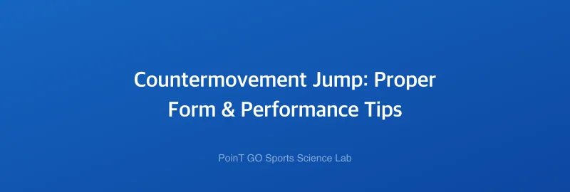 Countermovement Jump: Proper Form & Performance Tips