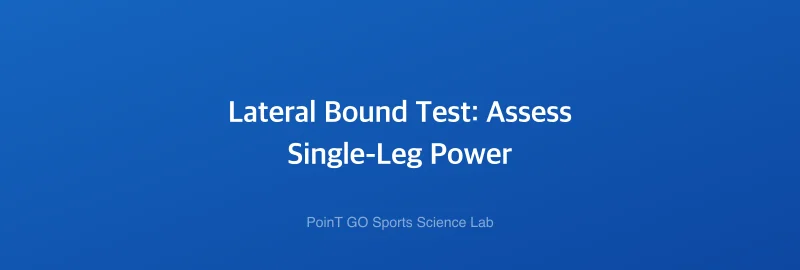 Lateral Bound Test: Assess Single-Leg Power