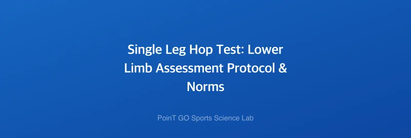 Single Leg Hop Test: Lower Limb Assessment Protocol & Norms