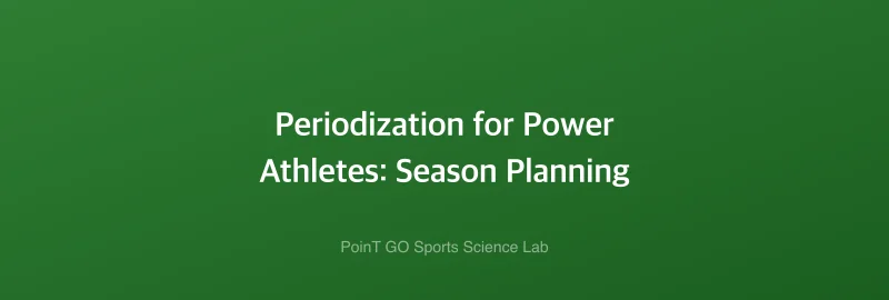 Periodization for Power Athletes: Season Planning