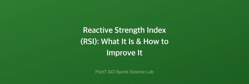 Reactive Strength Index (RSI): What It Is & How to Improve It