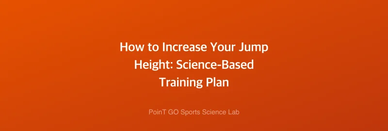 How to Increase Your Jump Height: Science-Based Training Plan