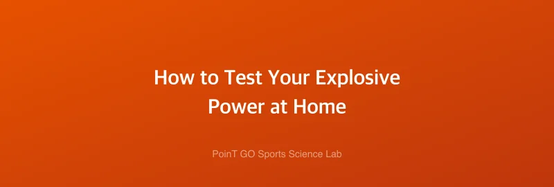 How to Test Your Explosive Power at Home