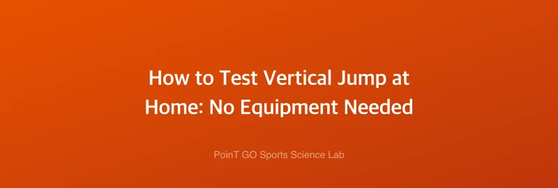 How to Test Vertical Jump at Home: No Equipment Needed