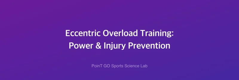 Eccentric Overload Training: Power & Injury Prevention