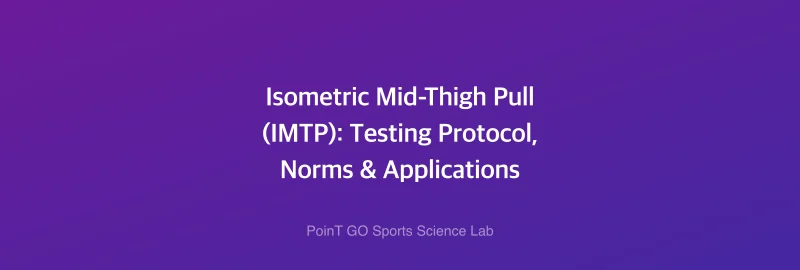 Isometric Mid-Thigh Pull (IMTP): Testing Protocol, Norms & Applications