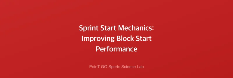 Sprint Start Mechanics: Improving Block Start Performance