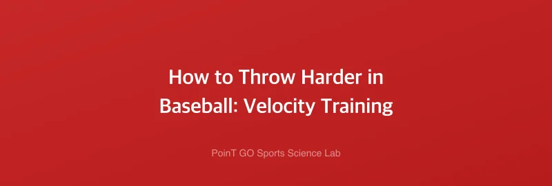 How to Throw Harder in Baseball: Velocity Training