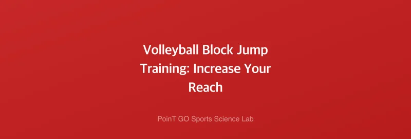 Volleyball Block Jump Training: Increase Your Reach